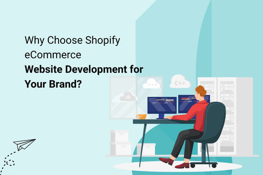 Why Choose Shopify eCommerce Website Development for Your Brand