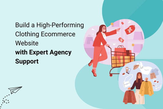 Build a Clothing Ecommerce Website That Elevates Your Brand