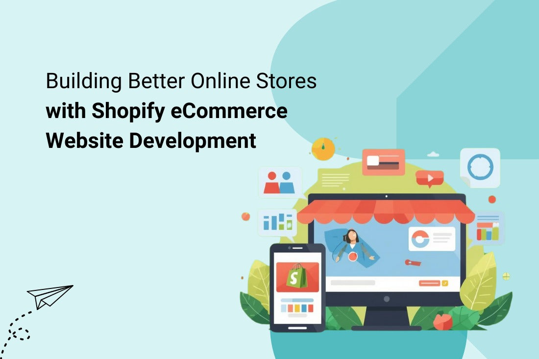 Building Better Online Stores with Shopify eCommerce Website Development