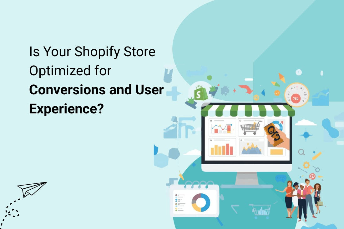 Is Your Shopify Store Optimized for Conversions and User Experience