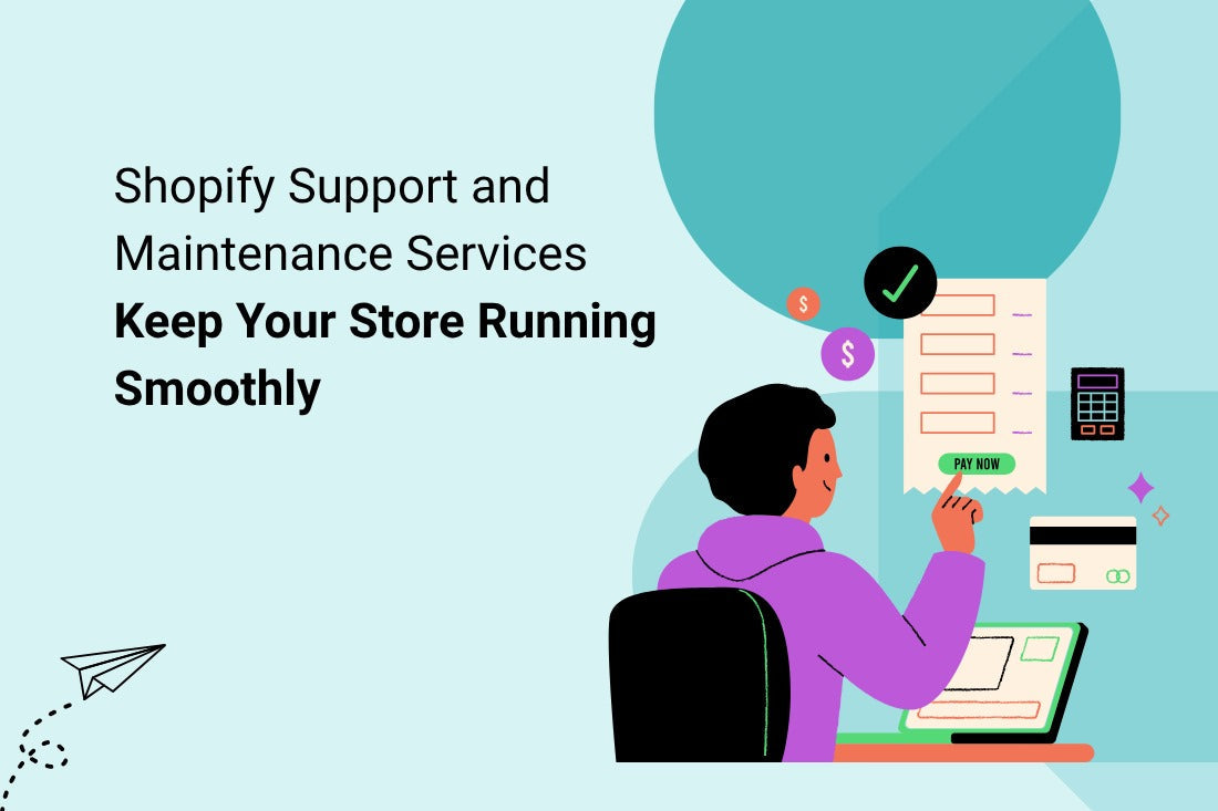 Shopify Support and Maintenance Services – Keep Your Store Running Smoothly