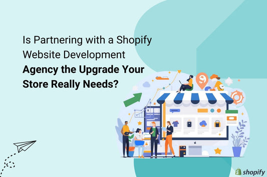 Shopify Website Development Agency the Upgrade