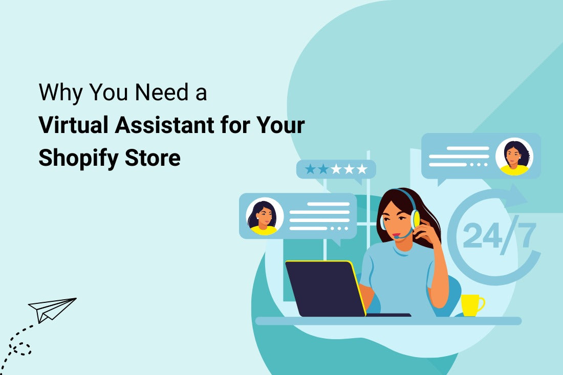 Why You Need a Virtual Assistant for Your Shopify Store?